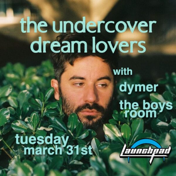 The Undercover Dream Lovers * Dymer * The Boys Room