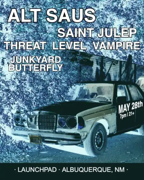 Alt Saus * Saint Julep * Threat Level Vampire * Junkyard Butterfly