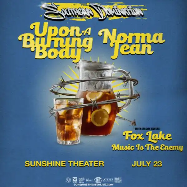 Upon A Burning Body * Norma Jean * Fox Lake * Music Is The Enemy